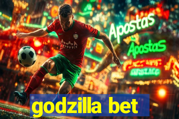 godzilla bet